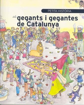 PETITA HISTORIA DELS GEGANTS I GEGANTES DE CATALUNYA | 9788483346976 | ALONSO CROZET, NICOLÁS