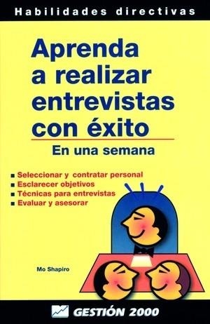 APRENDA A REALIZAR ENTREVISTAS CON EXITO EN UNA SEMANA | 9788480884273 | SHAPIRO, MO