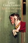 EDUCACION PARA LA TRISTEZA | 9788420643847 | COSTA GOMES, LUISA