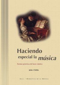 HACIENDO ESPECIAL LA MUSICA | 9788446009986 | CHILDS, JOHN