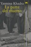 PARTE DEL MUERTO, LA | 9788420645681 | KHADRA, YASMINA