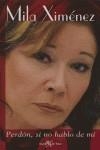 PERDON, SI NO HABLO DE MI | 9788496280311 | XIMENEZ, MILA