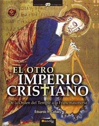 OTRO IMPERIO CRISTIANO, EL DE LA ORDEN DEL TEMPLE A LA FRAN | 9788497632430 | CALLAEY ARANCIBIA, EDUARDO ROBERTO