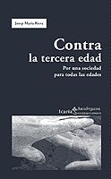 CONTRA LA TERCERA EDAD | 9788474268218 | RIERA MERCADER, JOSEP MARIA