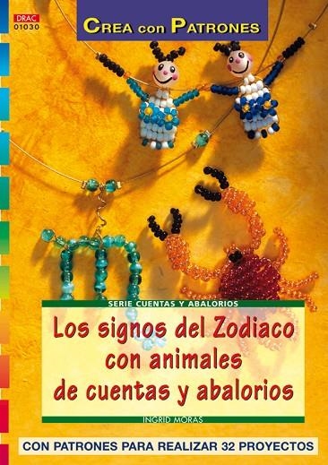 SIGNOS DEL ZODIACO CON ANIMALES DE CUENTAS Y ABALORIOS | 9788496365865 | MORAS, INGRID