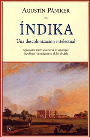 INDIKA UNA DESCOLONIZACION INTELECTUAL | 9788472456075 | PANIKER, AGUSTIN