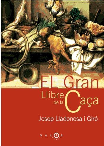 GRAN LLIBRE DE LA CAÇA, EL | 9788497871556 | LLADONOSA, JOSEP