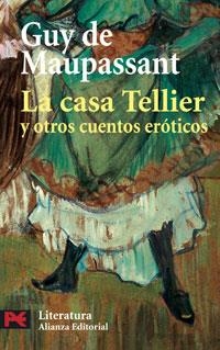 CASA TELLIER Y OTROS CUENTOS EROTICOS, LA | 9788420659794 | MAUPASSANT, GUY DE (1850-1893)