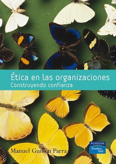 ETICA EN LAS ORGANIZACIONES. CONSTRUYENDO CONFIANZA | 9788420546223 | GUILLEN PARRA, MANUEL