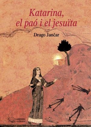 KATARINA, EL PAO I EL JESUITA | 9788497793308 | JANCAR, DRAGO
