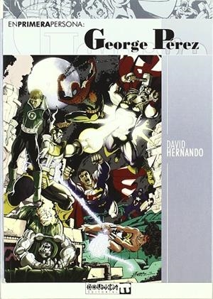EN PRIMERA PERSONA: GEORGE PÉREZ | 9788496121621 | HERNANDO, DAVID