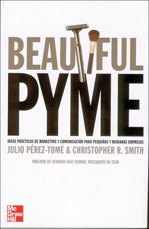 BEATIFUL PYME | 9788448142322 | PÉREZ-TOMÉ ROMÁN, JULIO/SMITH, CHIRS