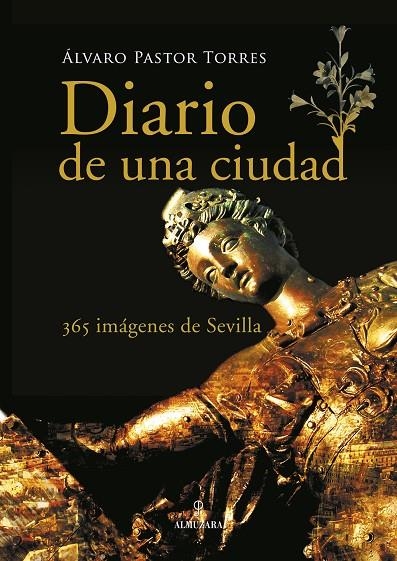 DIARIO DE UNA CIUDAD, 365 IMAGENES DE SEVILLA | 9788488586001 | PASTOR, ALVARO