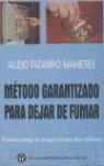 METODO GARANTIZADO PARA DEJAR DE FUMAR : PRIMERA ENTREGA DE | 9788493474201 | PIZARRO, ALEJO