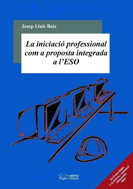 INICIACIO PROFESSIONAL COM A PROPOSTA INTEGRADA A L'ESO, LA | 9788497792820 | BOIX, JOSEP LLUIS