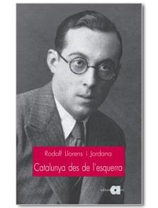 CATALUNYA DES DE L'ESQUERRA | 9788495916471 | LLORENS I JORDANA, RODOLF