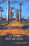 RUTA QUE NO CESA, LA | 9788495608864 | PASCUAL, MARCO