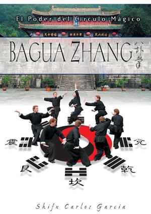 BAGUA ZHANG PODER DEL CIRCULO MAGICO | 9788420304373 | SHIFU CARLOS GARCIA