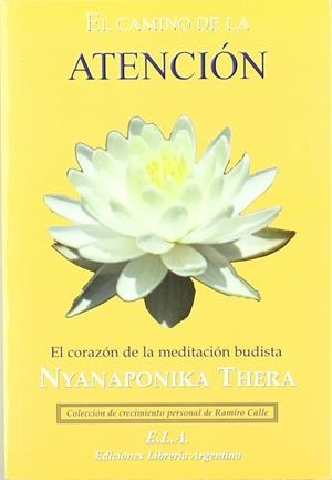 CAMINO DE LA ATENCION, EL EL CORAZON DE LA MEDITACION BUD | 9788489836921 | NYANAPONIKA , THERA