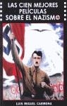 CIEN MEJORES PELICULAS SOBRE EL NAZISMO, LAS | 9788487754968 | CARMONA BARGUILLA, LUIS MIGUEL