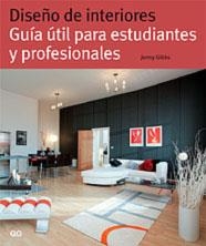 DISEÑO DE INTERIORES GUIA UTIL PARA ESTUDIANTES Y PROFESION | 9788425220708 | GIBBS, JENNY