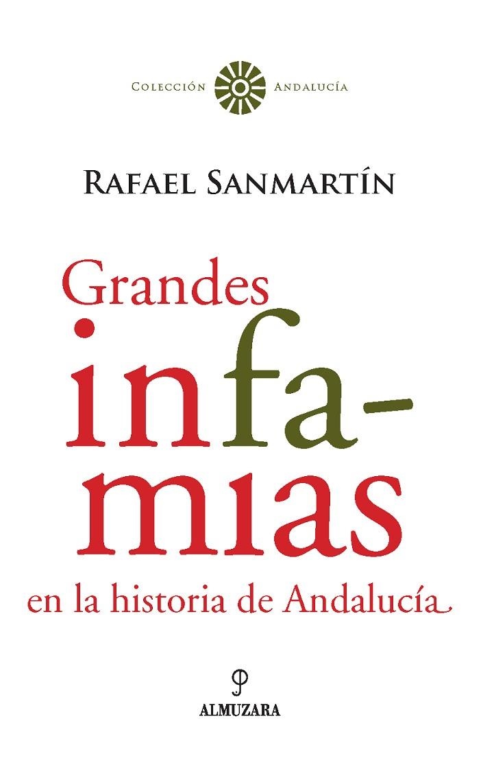 GRANDES INFAMIAS EN LA HISTORIA DE ANDALUCIA | 9788488586216 | SANMARTIN, RAFAEL