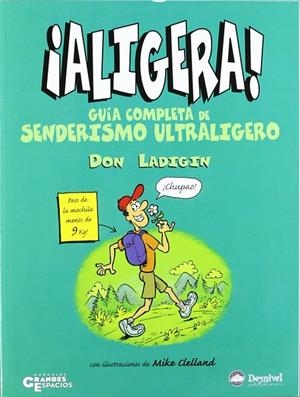 ALIGERA! : GUIA COMPLETA DE SENDERISMO ULTRALIGERO | 9788498290110 | LADIGIN, DON
