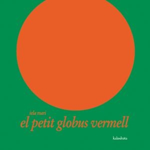 PETIT GLOBUS VERMELL, EL | 9788484645375 | MARI, IELA