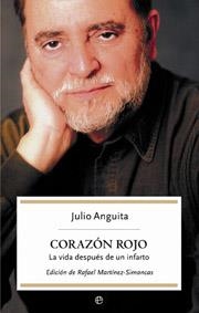 CORAZON ROJO, LA VIDA DESPUES DE UN INFARTO | 9788497344425 | ANGUITA, JULIO