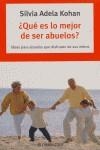QUE ES LO MEJOR DE SER ABUELOS | 9788497939096 | KOHAN, SILVIA ADELA