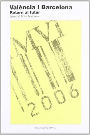 VALENCIA I BARCELONA RETORN AL FUTUR | 9788475027234 | BOIRA MAIQUES, JOSEP V.