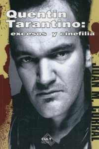 QUENTIN TARANTINO: EXCESOS Y CINEFILIA | 9788496121645 | CORRAL, JUAN M.