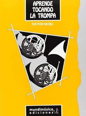 APRENDE TOCANDO LA TROMPA | 9788488038364 | WASTALL, PETERS