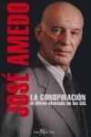 CONSPIRACION, EL ULTIMO ATENTADO DE LOS GAL, LA | 9788496280540 | AMEDO, JOSE