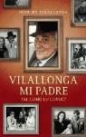 VILALLONGA, MI PADRE TAL COMO LO CONOCI | 9788497344470 | VILALLONGA, JOHN DE