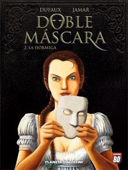 DOBLE MASCARA 2, LA ORMIGA | 9788467421064 | DUFAUX/JAMAR