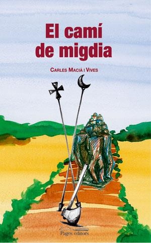 CAMI DE MIGDIA, EL | 9788497793483 | MACIA, CARLES