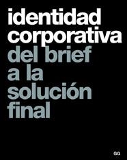 IDENTIDAD CORPORATIVA DEL BRIEF A LA SOLUCION FINAL | 9788425220746 | MONO
