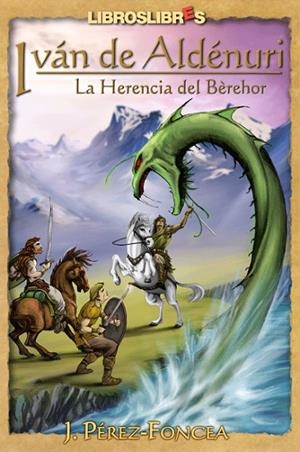 IVAN DE ALDENURI, LA HERENCIA DEL BEREHOR | 9788496088443 | PEREZ FONCEA, J