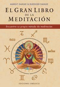 GRAN LIBRO DE LA MEDITACION : ENCUENTRE SU PROPIO METODO | 9788477209805 | DAHLKE, MARGIT