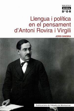LLENGUA I POLITICA EN EL PENSAMENT D'ANTONI ROVIRA I VIRGILI | 9788484157717 | GINEBRA, JORDI