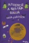 APRENDE A SER UNA BRUJA | 9788408060161 | COLAS, IRENE