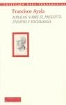 MIRADAS SOBRE EL PRESENTE, ENSAYOS Y SOCIOLOGIA | 9788489913691 | AYALA, FRANCISCO