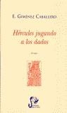 HERCULES JUGANDO A LOS DADOS | 9788495399090 | GIMENEZ CABALLERO, E.