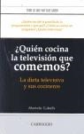 QUIEN COCINA LA TELEVISION QUE COMEMOS | 9788472549883 | CUBELLS, MARIOLA