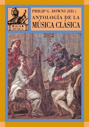 ANTOLOGIA DE LA MUSICA CLASICA | 9788446016137 | DOWNS, PHILIP G
