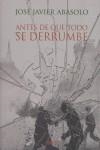 ANTES DE QUE TODO SE DERRUMBE | 9788484337690 | ABASOLO DIAZ DE BASURTO, JOSE JAVIER (1957- )