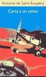 CARTA A UN REHEN | 9788478885374 | SAINT-EXUPERY, ANTOINE DE