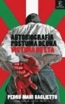 AUTOGRAFIA POSTUMA DE UNA VICTIMA DE ETA | 9788467021165 | BAGLIETO, PEDRO MARI