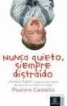 NUCA QUIETO, SIEMPRE DISTRAIDO | 9788467021004 | CASTELLS CUIXART, PAULINO